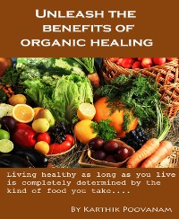 Cover Unleash the benefits of organic healing