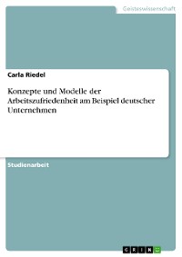 Cover Konzepte und Modelle der Arbeitszufriedenheit am Beispiel deutscher Unternehmen