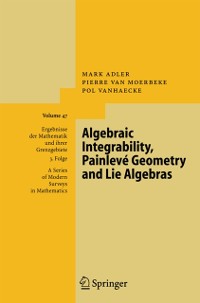 Cover Algebraic Integrability, Painleve Geometry and Lie Algebras