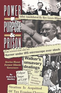 Cover Purpose, Power and Prison:  Stories About Former Illinois Governors