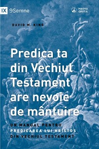 Cover Predica ta din Vechiul Testament are nevoie de mântuire (Your Old Testament Sermon Needs to Get Saved) (Romanian)