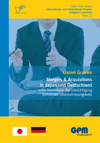 Cover Mergers & Acquisitions in Japan und Deutschland - unter besonderer Berücksichtigung feindlicher Übernahmeangebote