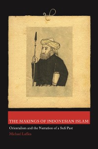 Cover The Makings of Indonesian Islam
