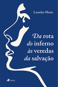 Cover Da rota do inferno às veredas da salvação