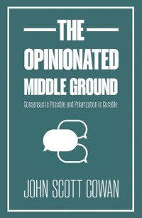 Cover The Opinionated Middle Ground