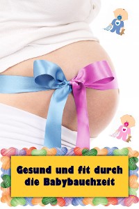 Cover Gesund und fit durch die Babybauchzeit
