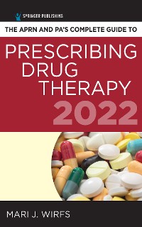 Cover The APRN and PA’s Complete Guide to Prescribing Drug Therapy 2022