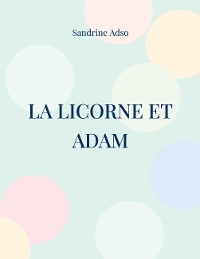 Cover La Licorne et Adam