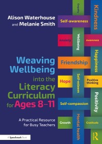 Cover Weaving Wellbeing into the Literacy Curriculum for Ages 8-11