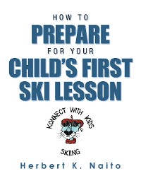 Cover How to Prepare for Your Child’s First Ski Lesson