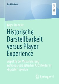 Cover Historische Darstellbarkeit versus Player Experience