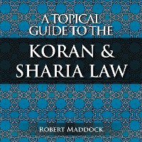Cover A Topical Guide to the Koran & Sharia Law