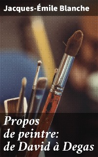 Cover Propos de peintre: de David à Degas