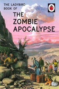 Cover Ladybird Book of the Zombie Apocalypse