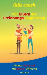 Cover Litte coach - Für Eltern als Erziehungs-Begleitung