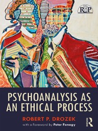 Cover Psychoanalysis as an Ethical Process