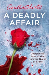 Cover Deadly Affair: Unexpected Love Stories from the Queen of Crime