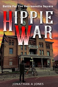 Cover Hippie War:  Battle for the Harrisonville Square:  Battle for the Harrisonville Square