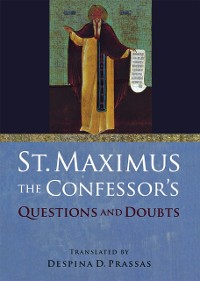 Cover St. Maximus the Confessor's &quote;Questions and Doubts&quote;