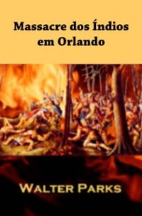 Cover Massacre dos Índios em Orlando