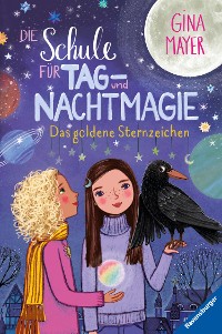 Cover Die Schule für Tag- und Nachtmagie, Band 3: Das goldene Sternzeichen