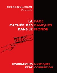 Cover La face cachée des banques dans le monde