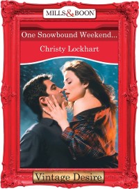 Cover One Snowbound Weekend... (Mills & Boon Desire)