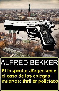 Cover El inspector Jörgensen y el caso de los colegas muertos: thriller policíaco