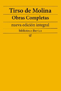 Cover Tirso de Molina: Obras completas (nueva edición integral)
