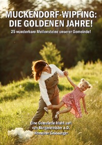 Cover Muckendorf-Wipfing: Die goldenen Jahre