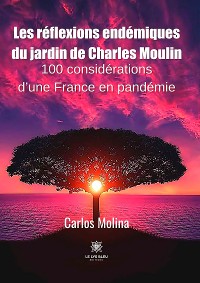 Cover Les réflexions endémiques du jardin de Charles Moulin