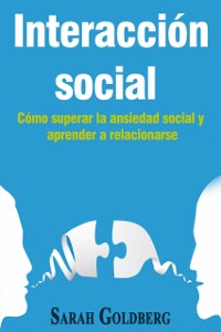 Cover Interacción social – Cómo superar la ansiedad social y aprender a relacionarse