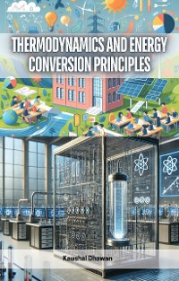 Cover Thermodynamics and Energy Conversion Principles