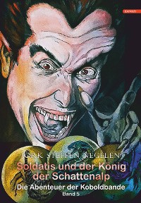 Cover Soldatis und der König der Schattenalp: Die Abenteuer der Koboldbande (Band 5)