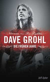 Cover Dave Grohl: Die fruhen Jahre