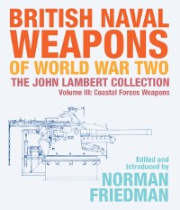 Cover British Naval Weapons of World War Two, Volume III