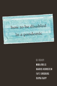 Cover How to Be Disabled in a Pandemic