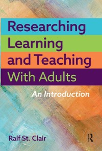 Cover Researching Learning and Teaching with Adults