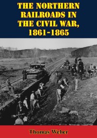 Cover Northern Railroads In The Civil War, 1861-1865