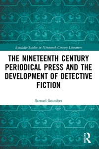 Cover Nineteenth Century Periodical Press and the Development of Detective Fiction