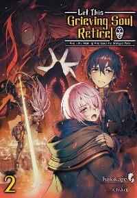 Cover Let This Grieving Soul Retire: Volume 2 (Light Novel)