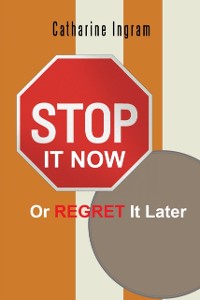 Cover Stop It Now or Regret It Later