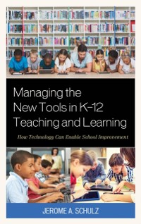 Cover Managing the New Tools in K-12 Teaching and Learning