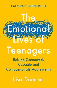 Cover The Emotional Lives of Teenagers