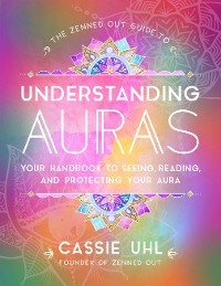 Cover The Zenned Out Guide to Understanding Auras