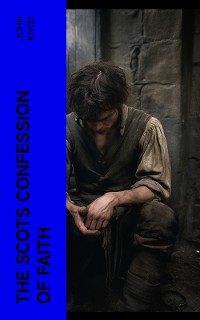 Cover The Scots Confession of Faith