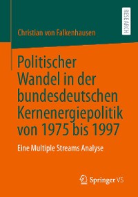 Cover Politischer Wandel in der bundesdeutschen Kernenergiepolitik von 1975 bis 1997