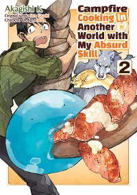 Cover Campfire Cooking in Another World with My Absurd Skill (MANGA) Volume 2