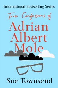 Cover True Confessions of Adrian Albert Mole