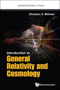 Cover INTRODUCTION TO GENERAL RELATIVITY AND COSMOLOGY